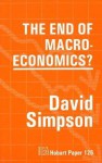 End of Macro-Economics? - David Simpson