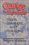 Gangs In Schools: Signs, Symbols, And Solutions - Arnold P. Goldstein