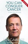 You Can Conquer Cancer: A New Way of Living - Ian Gawler