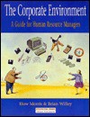 The Corporate Environment: A Guide For Human Resource Managers - Huw Morris