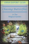 Chasing Butterflies in the Magical Garden - Jorja DuPont Oliva, Nancy Quatrano