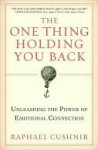 The One Thing Holding You Back - Raphael Cushnir