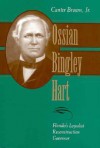 Ossian Bingley Hart: Florida's Loyalist Reconstruction Governor - Canter Brown Jr.