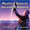Mystical Keys to Ascended Mastery - Almine
