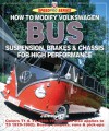 How to Modify Volkswagen Bus Suspension, Brakes and Chassis for High Performance - James Hale