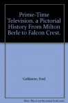 Prime Time Television: Pictorial History - Fred Goldstein, Stan Goldstein