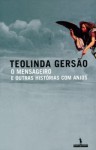 O mensageiro e Outras Histórias com Anjos - Teolinda Gersão