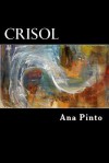 Crisol: Poetry, Symbolism, Surrealism, Poesia Simbolista Surrealista - Ana Paula Pinto