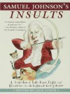 Samuel Johnson's Insults: A Compendium of Snubs, Sneers, Slights and Effronteries from the Eighteenth Century Master - Jack Lynch