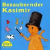 Bezaubernder Kasimir (Pixi #1171) - Julia Boehme, Dunja Schnabel