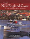 The New England Coast: The Most Spectacular Sights & Destinations - Kim Knox Beckius, William H. Johnson