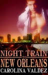 Night Train To New Orleans - Carolina Valdez