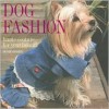 Dog Fashion: Haute Couture for Your Hound - Susie Green