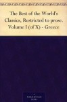 The Best of the World's Classics, Restricted to prose. Volume I (of X) - Greece - Francis W. (Francis Whiting) Halsey, Henry Cabot Lodge