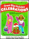 Totline Great Big Holiday Celebrations: Activities for Celebrating Major Holidays with Young Children - Elizabeth McKinnon, Marion Hopping Ekberg