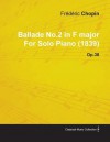 Ballade No.2 in F Major by Frédéric Chopin for Solo Piano (1839) Op.38 - Frédéric Chopin