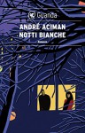 Notti bianche (Guanda Narrativa) - André Aciman, V. Bastia