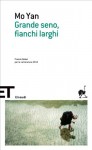 Grande seno, fianchi larghi (Einaudi tascabili. Scrittori) - Mo Yan, G. Trentin