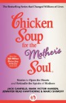 Chicken Soup for the Mother's Soul: Stories to Open the Hearts and Rekindle the Spirits of Mothers (Chicken Soup for the Soul) - Jack Canfield, Mark Victor Hansen, Jennifer Reade Hawthorne, Marci Shimoff