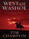 West of Washoe: A Western Story - Tim Champlin