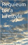 Requieum for a Lifestyle: Remembering Los Angeles 1949-1965 Vol. II (Sketch II Book 2) - Jack Sullivan