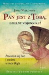 Pan jest z Tobą, dzielny wojowniku - Józef Witko OFM