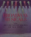 Broadway Musicals: The 101 Greatest Shows of All Time - Ken Bloom, Frank Vlastnik