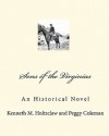 Sons of the Virginias: An Historical Novel - Kenneth M. Holtzclaw, Peggy Coleman