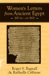 Women's Letters from Ancient Egypt, 300 BC-AD 800 - Roger S. Bagnall, Raffaella Cribiore