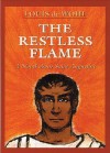 The Restless Flame: A Novel about Saint Augustine - Louis de Wohl