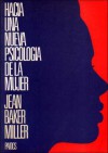 Hacia Una Nueva Psicologia de La Mujer - Jean Baker Miller