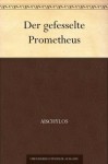 Der gefesselte Prometheus (German Edition) - Aischylos