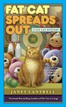 Fat Cat Spreads Out (A Fat Cat Mystery) - Janet Cantrell