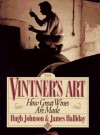 Vintner's Art: How Great Wines Are Made - Hugh Johnson