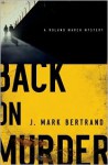 Back on Murder - J. Mark Bertrand