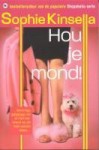 Hou je mond! - Mariëtte van Gelder, Sophie Kinsella