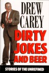 Dirty Jokes and Beer: Stories of the Unrefined - Drew Carey