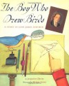 The Boy Who Drew Birds: A Story of John James Audubon - Jacqueline Davies, Melissa Sweet