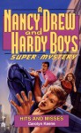 Hits and Misses (Nancy Drew and the Hardy Boys: Super Mystery, #16) - Carolyn Keene