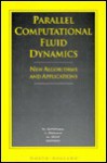 Parallel Computational Fluid Dynamics: New Algorithms and Applications: Proceedings of the Parallel Cfd '94 Conference, Kyoto, Japan, 16-19 May 1994 - N. Satofuka