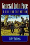 General John Pope: A Life for the Nation - Peter Cozzens