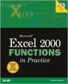 Microsoft Excel 2000 Functions in Practice [With Text Within Book] - Patrick Blattner, Laura Stewart