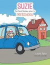 Suzie the Sock Monkey Goes to Preschool - Laurie Taylor