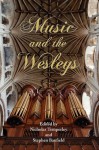 Music and the Wesleys - Nicholas Temperley, Stephen 0 Banfield