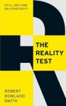 The Reality Test: Still relying on strategy? - Robert Rowland Smith