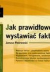 Jak prawidłowo wystawiać faktury Vat /Biblioteka przedsiębiorcy - Janusz Piotrowski