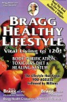 Bragg Healthy Lifestyle: Vital Living to 120! - Paul C. Bragg, Patricia Bragg