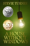 A House Without Windows - Stevie Turner, Libbie Grant