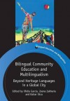 Bilingual Community Education and Multilingualism: Beyond Heritage Languages in a Global City - Ofelia García, Zeena Zakharia, Bahar Otcu