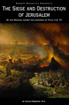 The Siege and Destruction of Jerusalem By the Romans, Under the Command of Titus, A.D. 70 - David Roberts